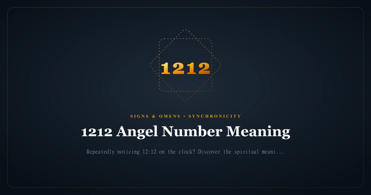1212 Angel Number Meaning: Spiritual Awakening, Courage & Master Building