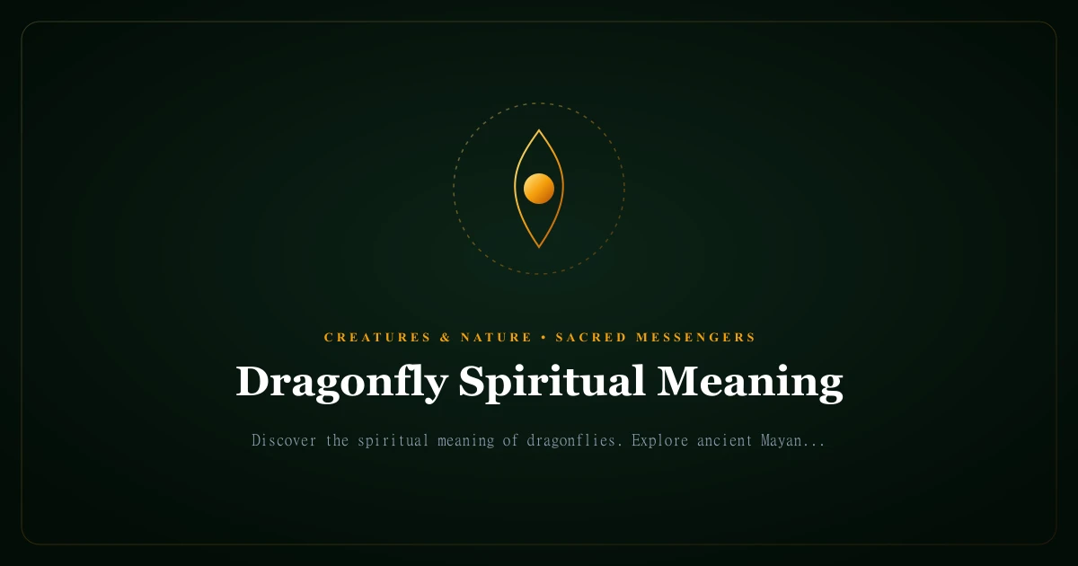 Dragonfly Spiritual Meaning: Piercing Illusions, Light & Growth