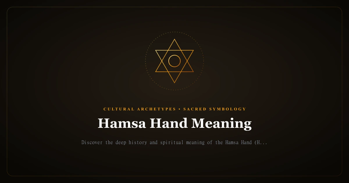 Hamsa Hand Meaning: Ancient Protection, the Evil Eye & Ward of Harm