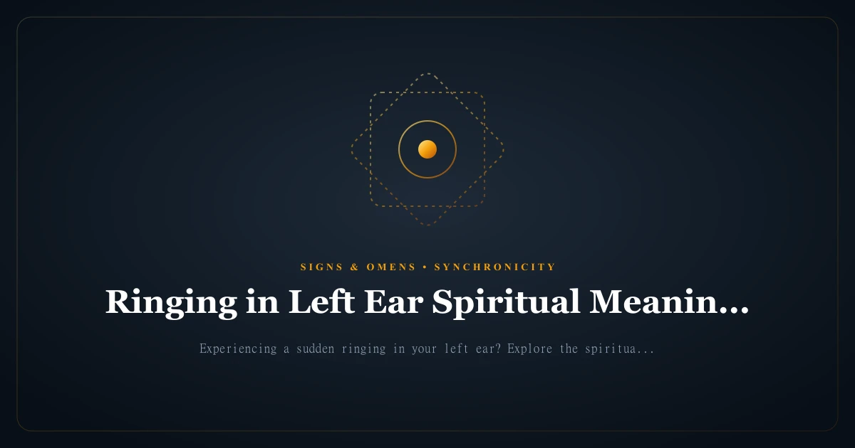 Ringing in Left Ear Meaning: Spiritual Warnings & Intuitive Shifts