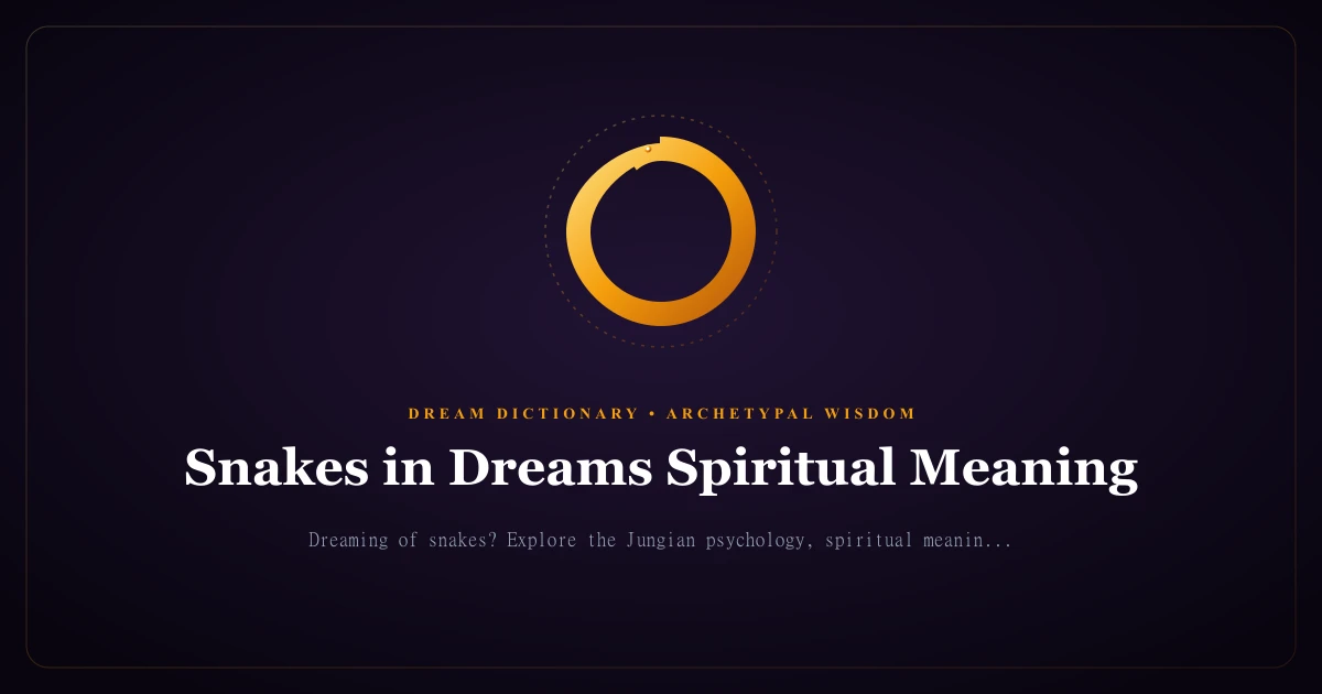 Snakes in Dreams Spiritual Meaning: Shedding Skin, Healing & Hidden Wisdom